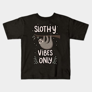 SLOTHY VIBES ONLY Kids T-Shirt